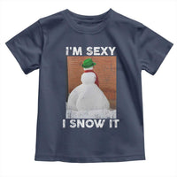 Sarcastic Snowman Toddler T Shirt Funny Christmas I'm Sexy and I Snow It - Wonder Print Shop