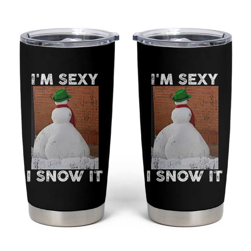 Sarcastic Snowman Tumbler Cup Funny Christmas I'm Sexy and I Snow It - Wonder Print Shop