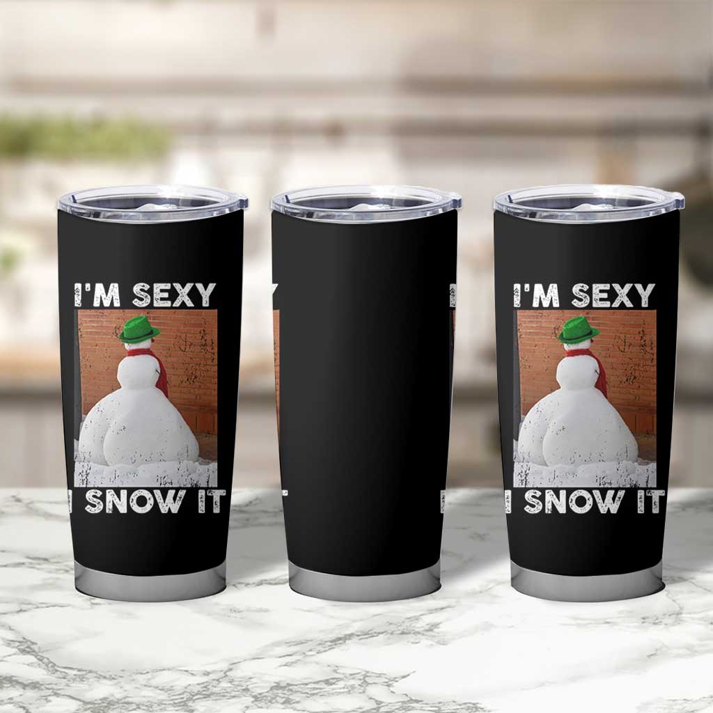 Sarcastic Snowman Tumbler Cup Funny Christmas I'm Sexy and I Snow It - Wonder Print Shop
