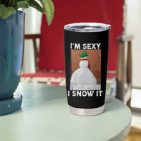 Sarcastic Snowman Tumbler Cup Funny Christmas I'm Sexy and I Snow It - Wonder Print Shop