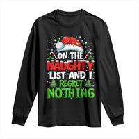 Funny Christmas Long Sleeve Shirt On The Naughty List I Regret Nothing - Wonder Print Shop