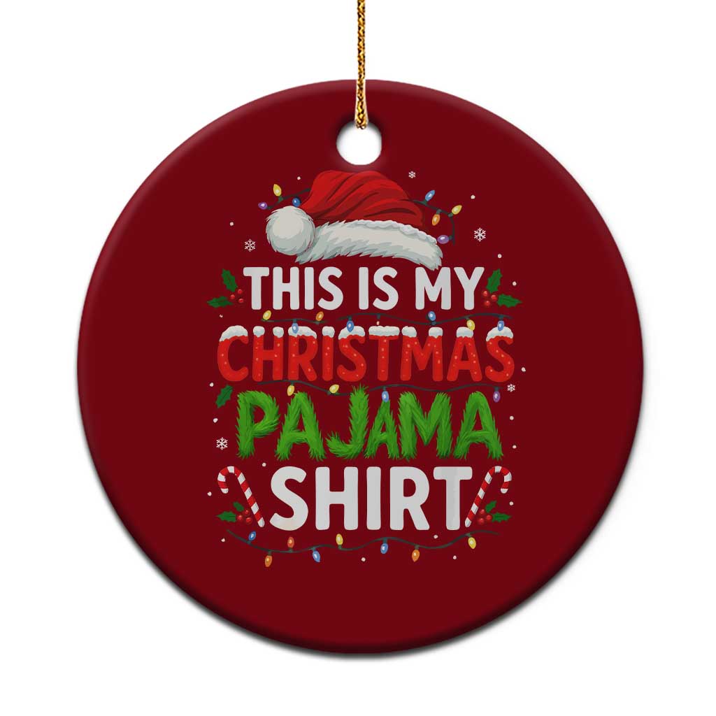 This Is My Christmas Pajama Ceramic Ornament Funny Xmas PJs - Wonder Print Shop