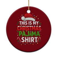 This Is My Christmas Pajama Ceramic Ornament Funny Xmas PJs - Wonder Print Shop