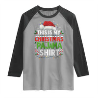 This Is My Christmas Pajama Raglan Shirt Funny Xmas PJs - Wonder Print Shop