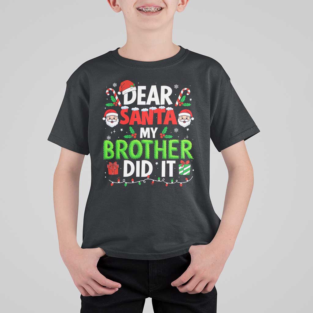 Dear Santa My Brother Did It Funny Christmas T Shirt For Kid Boys Girls Kids - Wonder Print Shop