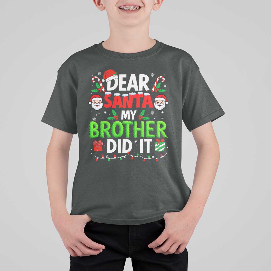 Dear Santa My Brother Did It Funny Christmas T Shirt For Kid Boys Girls Kids - Wonder Print Shop