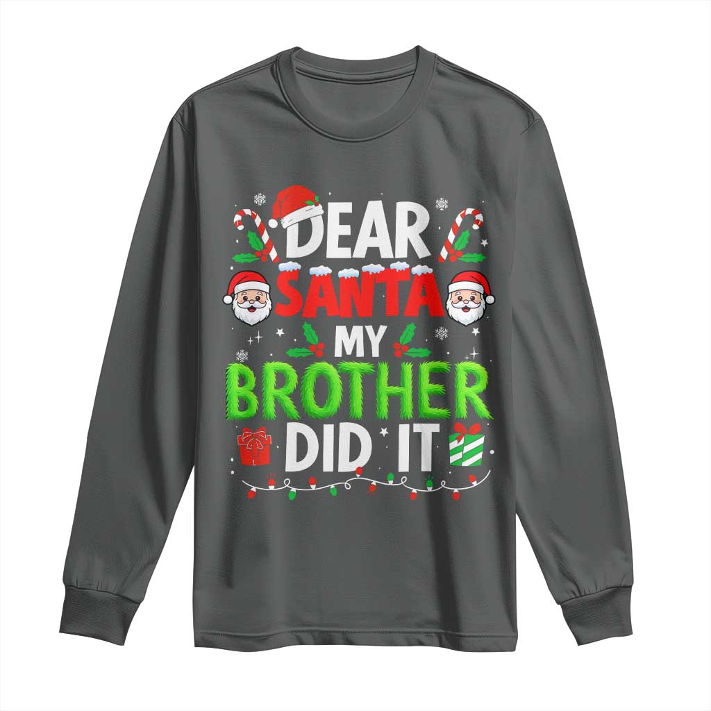 Dear Santa My Brother Did It Funny Christmas Long Sleeve Shirt Boys Girls Kids - Wonder Print Shop