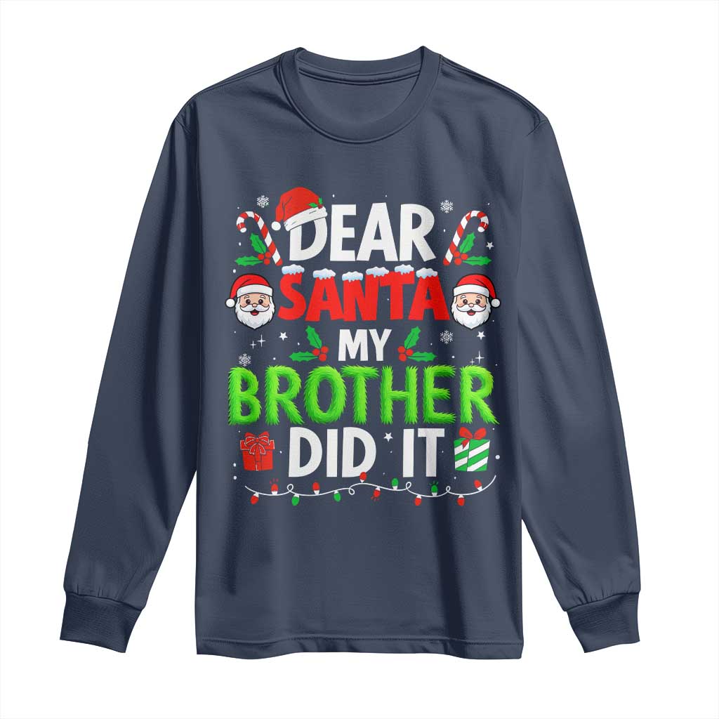 Dear Santa My Brother Did It Funny Christmas Long Sleeve Shirt Boys Girls Kids - Wonder Print Shop