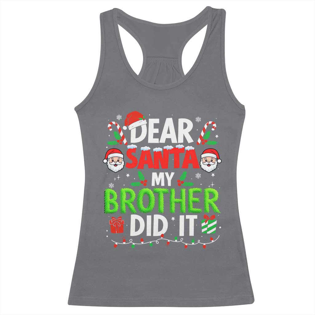 Dear Santa My Brother Did It Funny Christmas Racerback Tank Top Boys Girls Kids - Wonder Print Shop