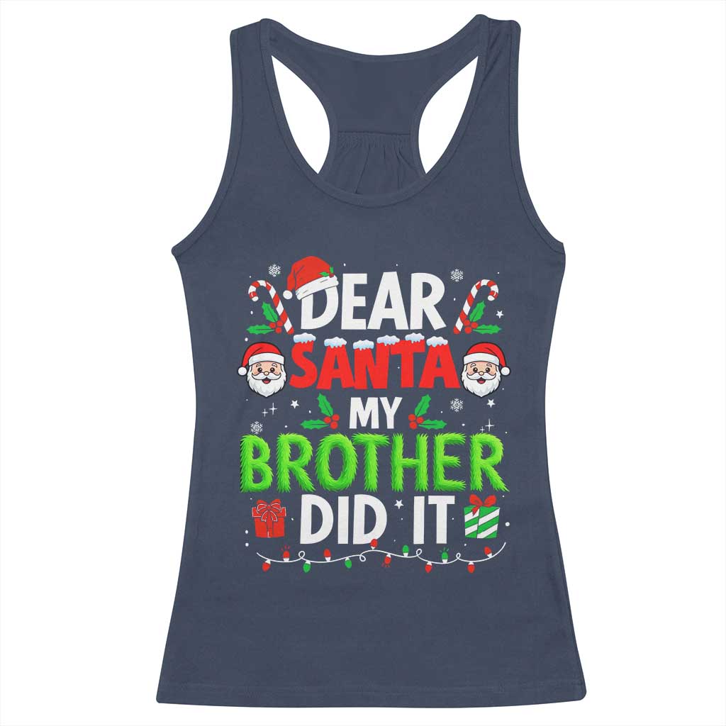 Dear Santa My Brother Did It Funny Christmas Racerback Tank Top Boys Girls Kids - Wonder Print Shop