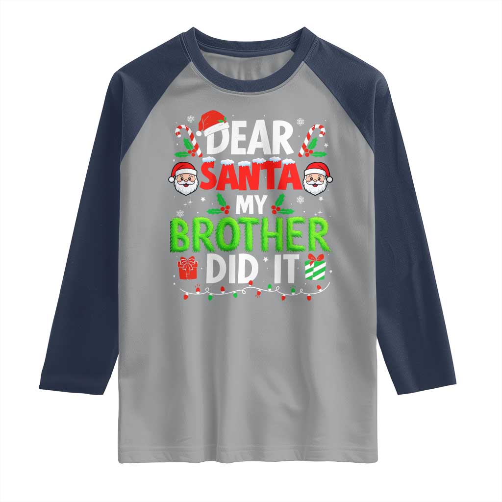 Dear Santa My Brother Did It Funny Christmas Raglan Shirt Boys Girls Kids - Wonder Print Shop