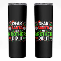 Dear Santa My Brother Did It Funny Christmas Skinny Tumbler Boys Girls Kids - Wonder Print Shop
