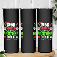 Dear Santa My Brother Did It Funny Christmas Skinny Tumbler Boys Girls Kids - Wonder Print Shop