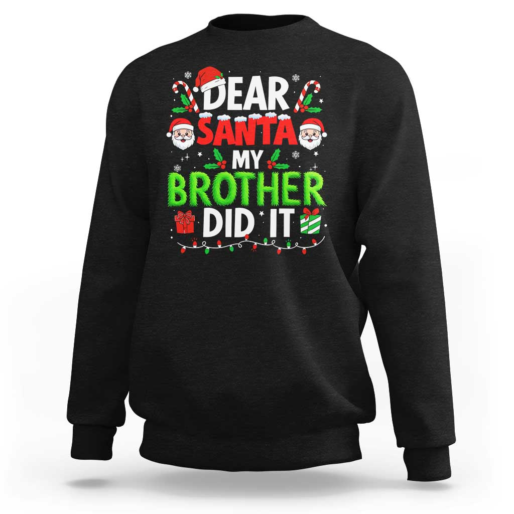 Dear Santa My Brother Did It Funny Christmas Sweatshirt Boys Girls Kids - Wonder Print Shop