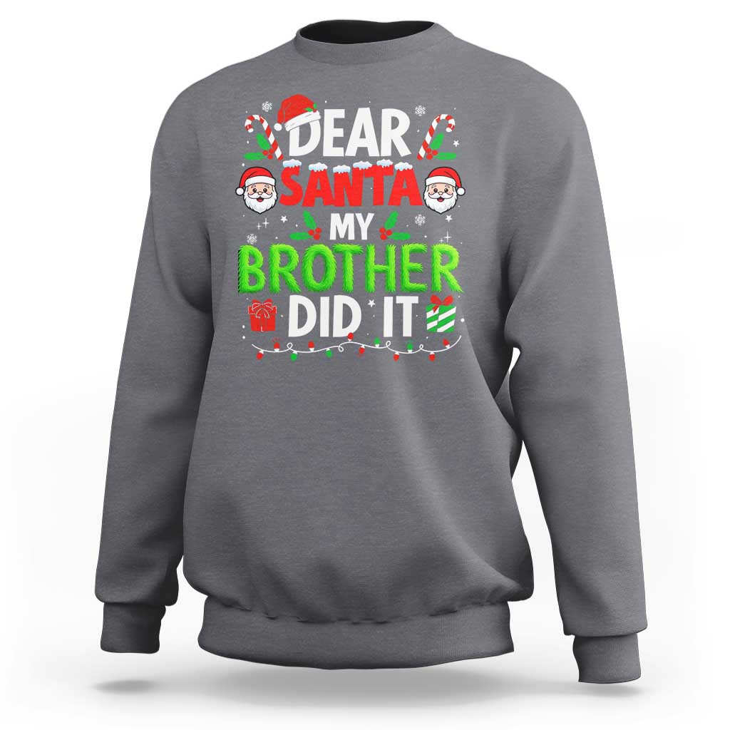 Dear Santa My Brother Did It Funny Christmas Sweatshirt Boys Girls Kids - Wonder Print Shop