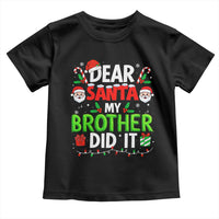 Dear Santa My Brother Did It Funny Christmas Toddler T Shirt Boys Girls Kids - Wonder Print Shop