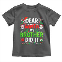 Dear Santa My Brother Did It Funny Christmas Toddler T Shirt Boys Girls Kids - Wonder Print Shop