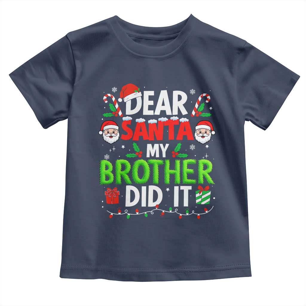 Dear Santa My Brother Did It Funny Christmas Toddler T Shirt Boys Girls Kids - Wonder Print Shop