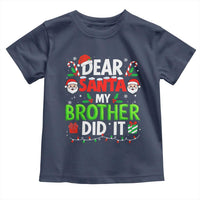 Dear Santa My Brother Did It Funny Christmas Toddler T Shirt Boys Girls Kids - Wonder Print Shop