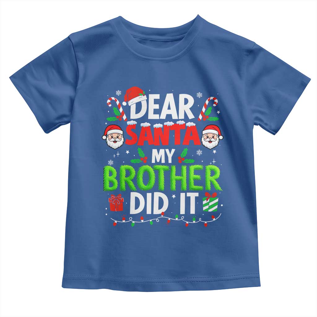 Dear Santa My Brother Did It Funny Christmas Toddler T Shirt Boys Girls Kids - Wonder Print Shop