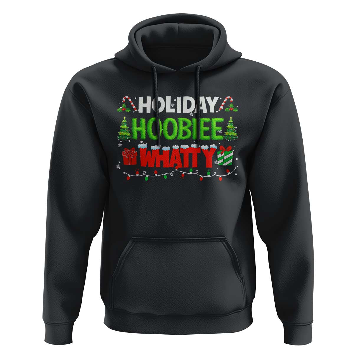 Holiday Hoobie Whatty Hoodie Funny Christmas Movie - Wonder Print Shop