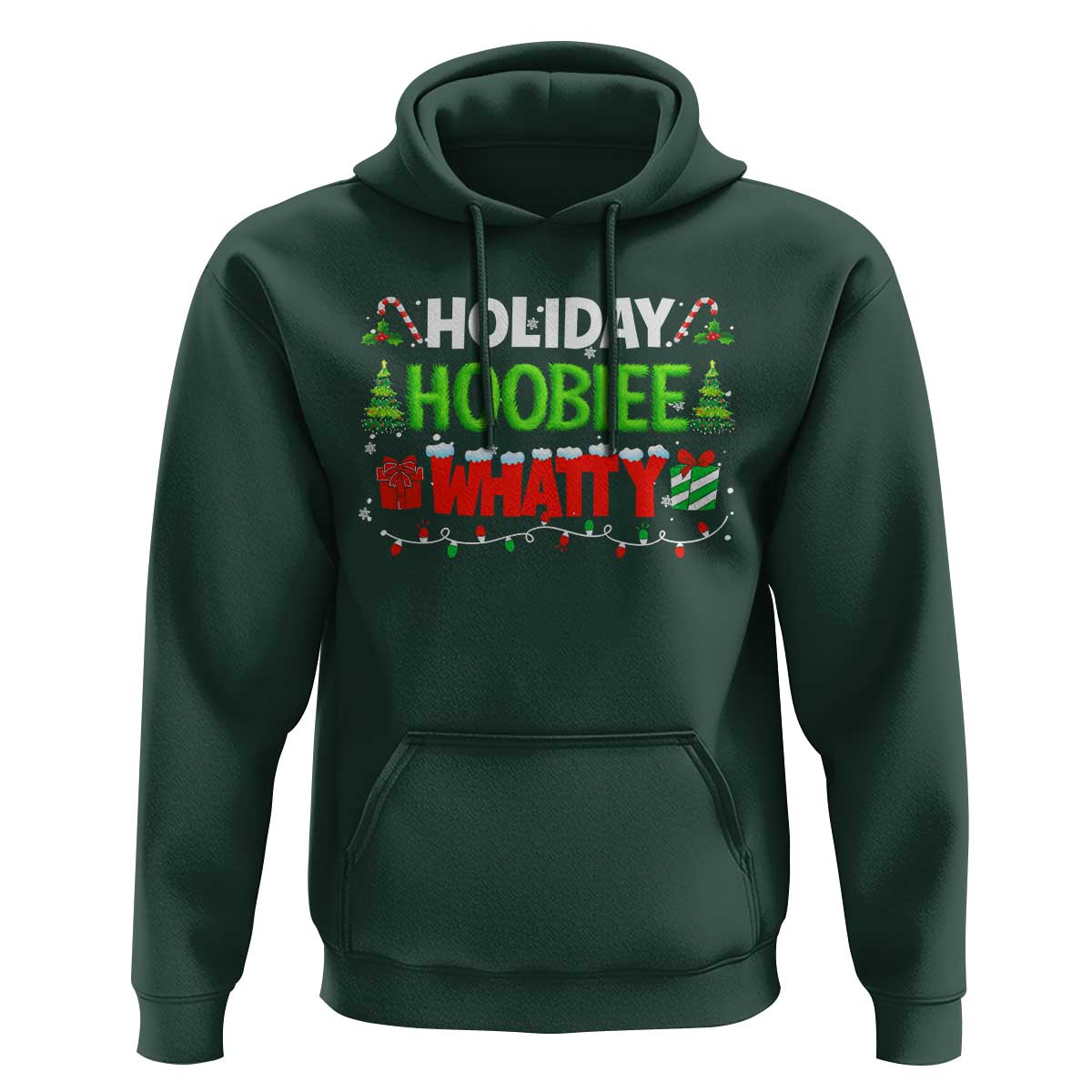 Holiday Hoobie Whatty Hoodie Funny Christmas Movie - Wonder Print Shop