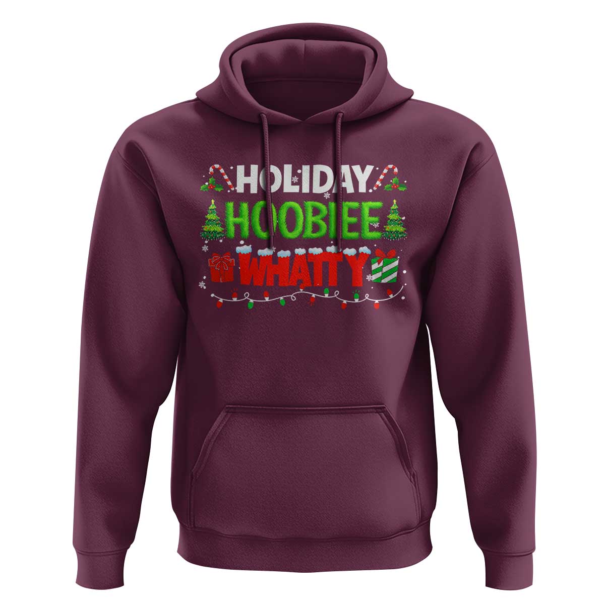 Holiday Hoobie Whatty Hoodie Funny Christmas Movie - Wonder Print Shop