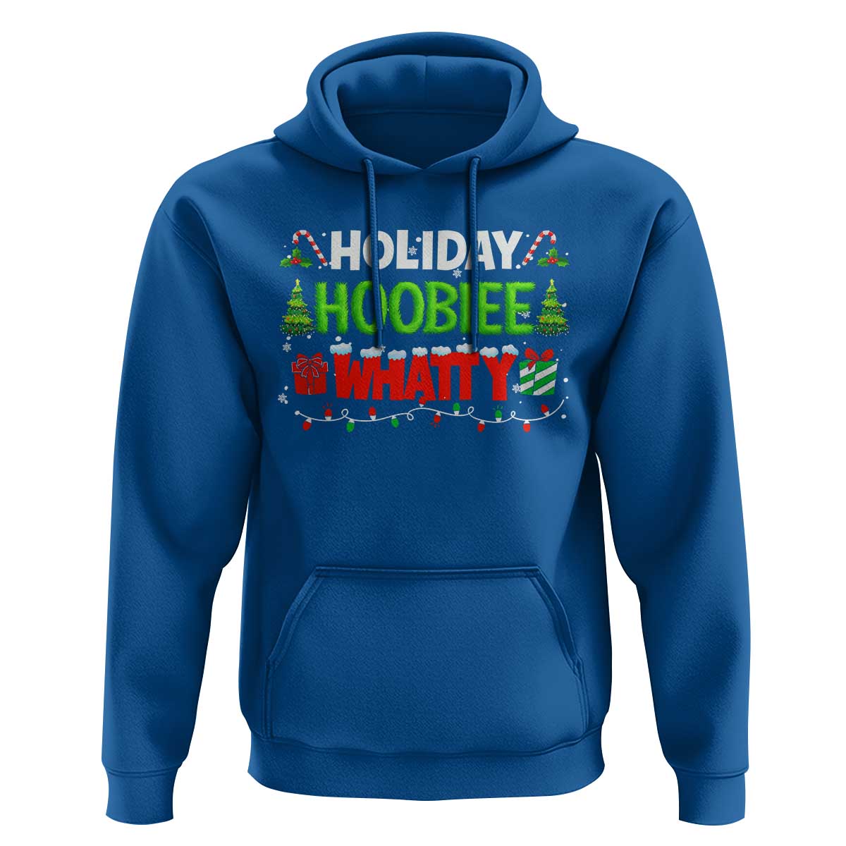 Holiday Hoobie Whatty Hoodie Funny Christmas Movie - Wonder Print Shop