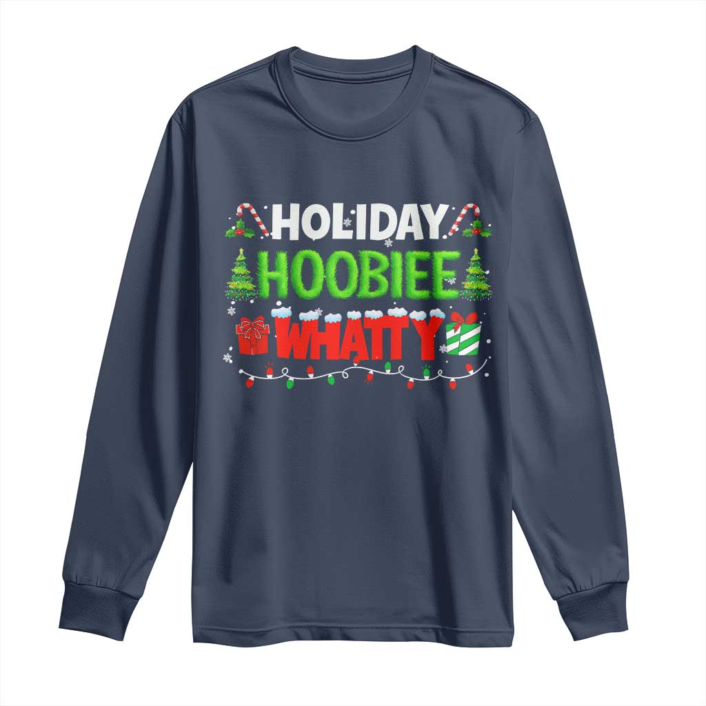 Holiday Hoobie Whatty Long Sleeve Shirt Funny Christmas Movie - Wonder Print Shop