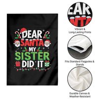 Dear Santa My Sister Did It Funny Christmas Garden Flag Boys Girls Kids - Wonder Print Shop
