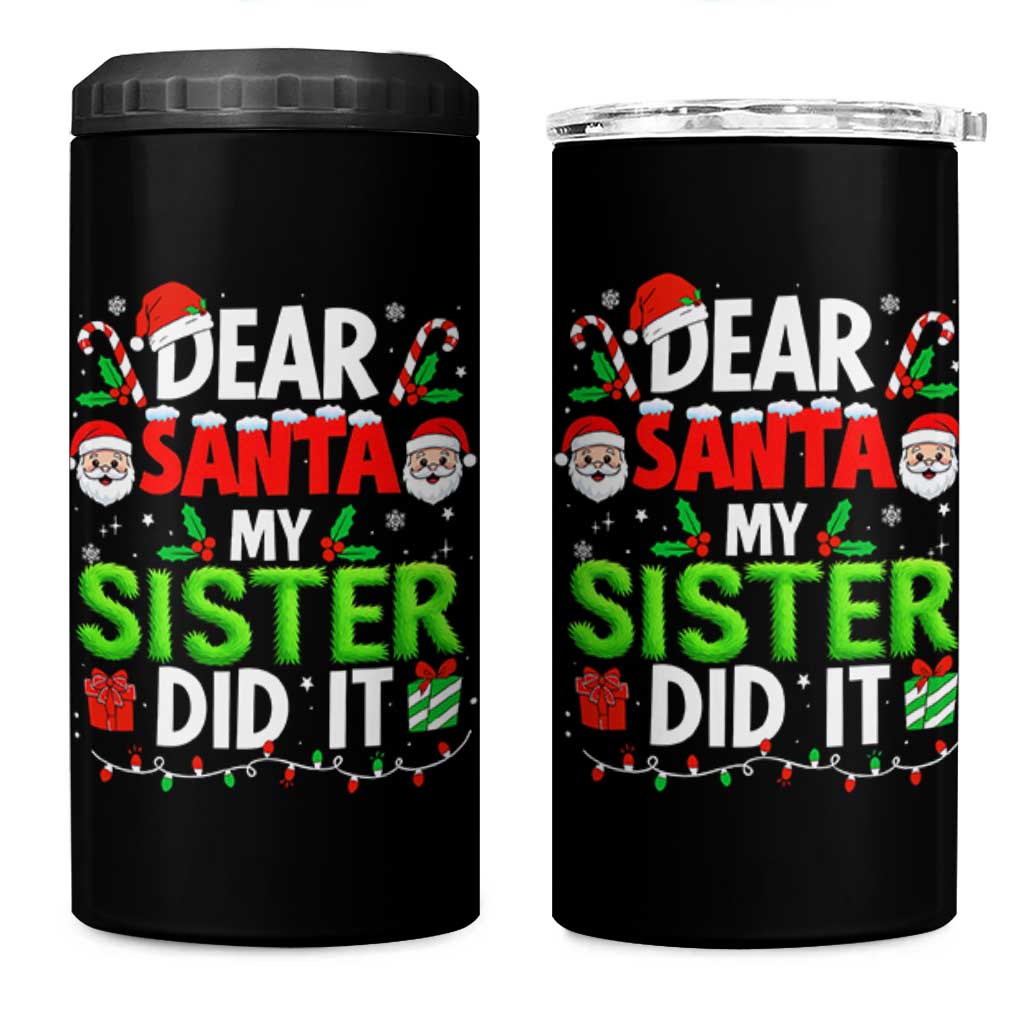Dear Santa My Sister Did It Funny Christmas 4 in 1 Can Cooler Tumbler Boys Girls Kids - Wonder Print Shop