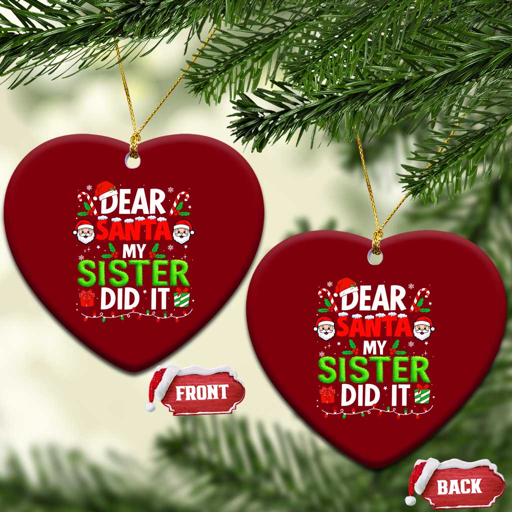 Dear Santa My Sister Did It Funny Christmas Ceramic Ornament Boys Girls Kids - Wonder Print Shop