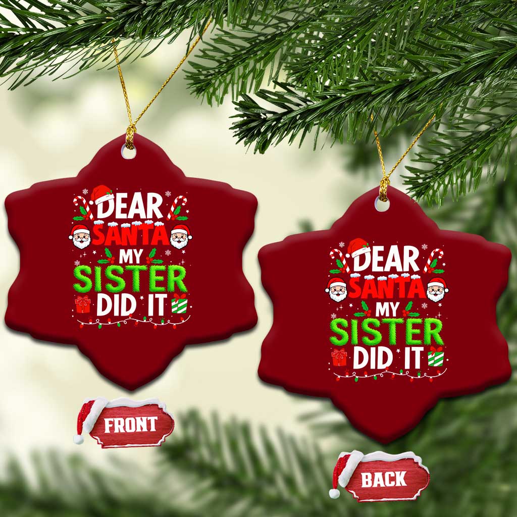 Dear Santa My Sister Did It Funny Christmas Ceramic Ornament Boys Girls Kids - Wonder Print Shop