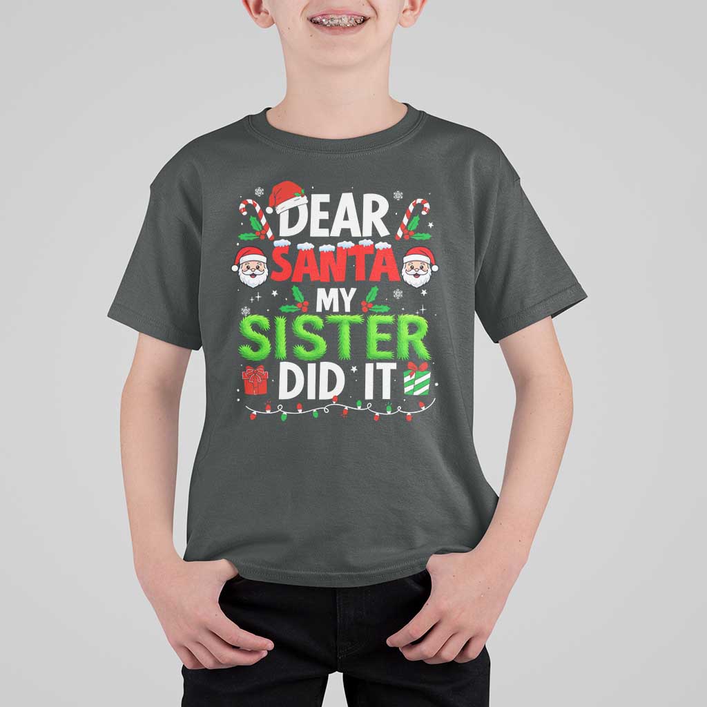 Dear Santa My Sister Did It Funny Christmas T Shirt For Kid Boys Girls Kids - Wonder Print Shop