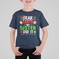 Dear Santa My Sister Did It Funny Christmas T Shirt For Kid Boys Girls Kids - Wonder Print Shop