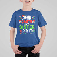Dear Santa My Sister Did It Funny Christmas T Shirt For Kid Boys Girls Kids - Wonder Print Shop