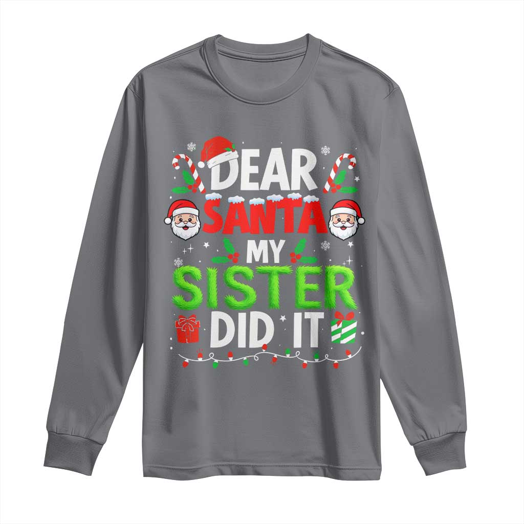 Dear Santa My Sister Did It Funny Christmas Long Sleeve Shirt Boys Girls Kids - Wonder Print Shop