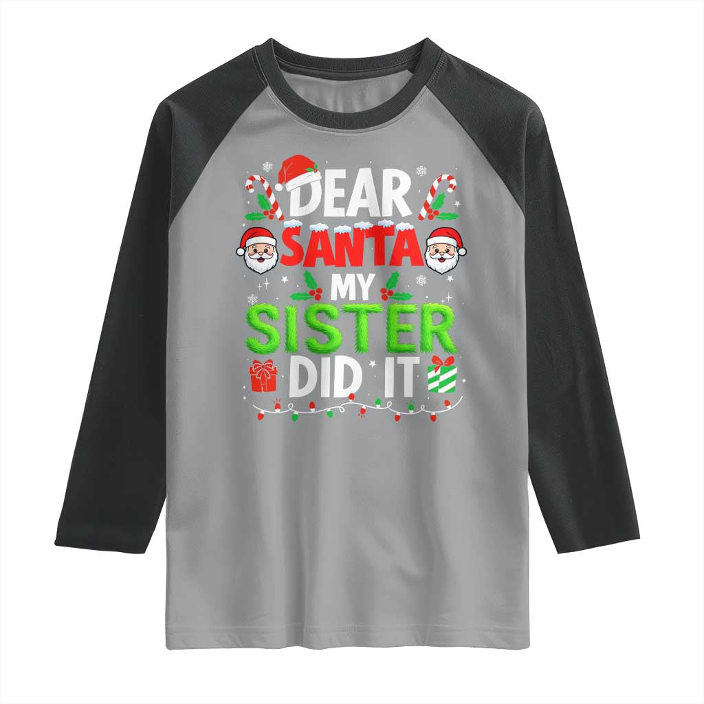 Dear Santa My Sister Did It Funny Christmas Raglan Shirt Boys Girls Kids - Wonder Print Shop