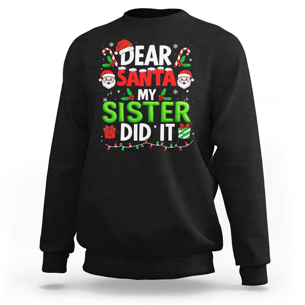 Dear Santa My Sister Did It Funny Christmas Sweatshirt Boys Girls Kids - Wonder Print Shop