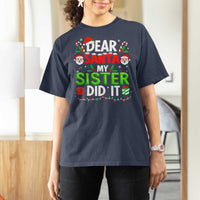 Dear Santa My Sister Did It Funny Christmas T Shirt For Women Boys Girls Kids - Wonder Print Shop