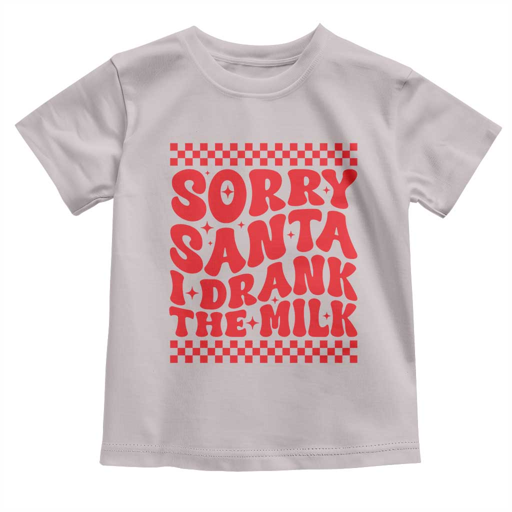 Christmas Baby Toddler T Shirt Sorry Santa I Drank The Milk Groovy