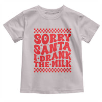 Christmas Baby Toddler T Shirt Sorry Santa I Drank The Milk Groovy