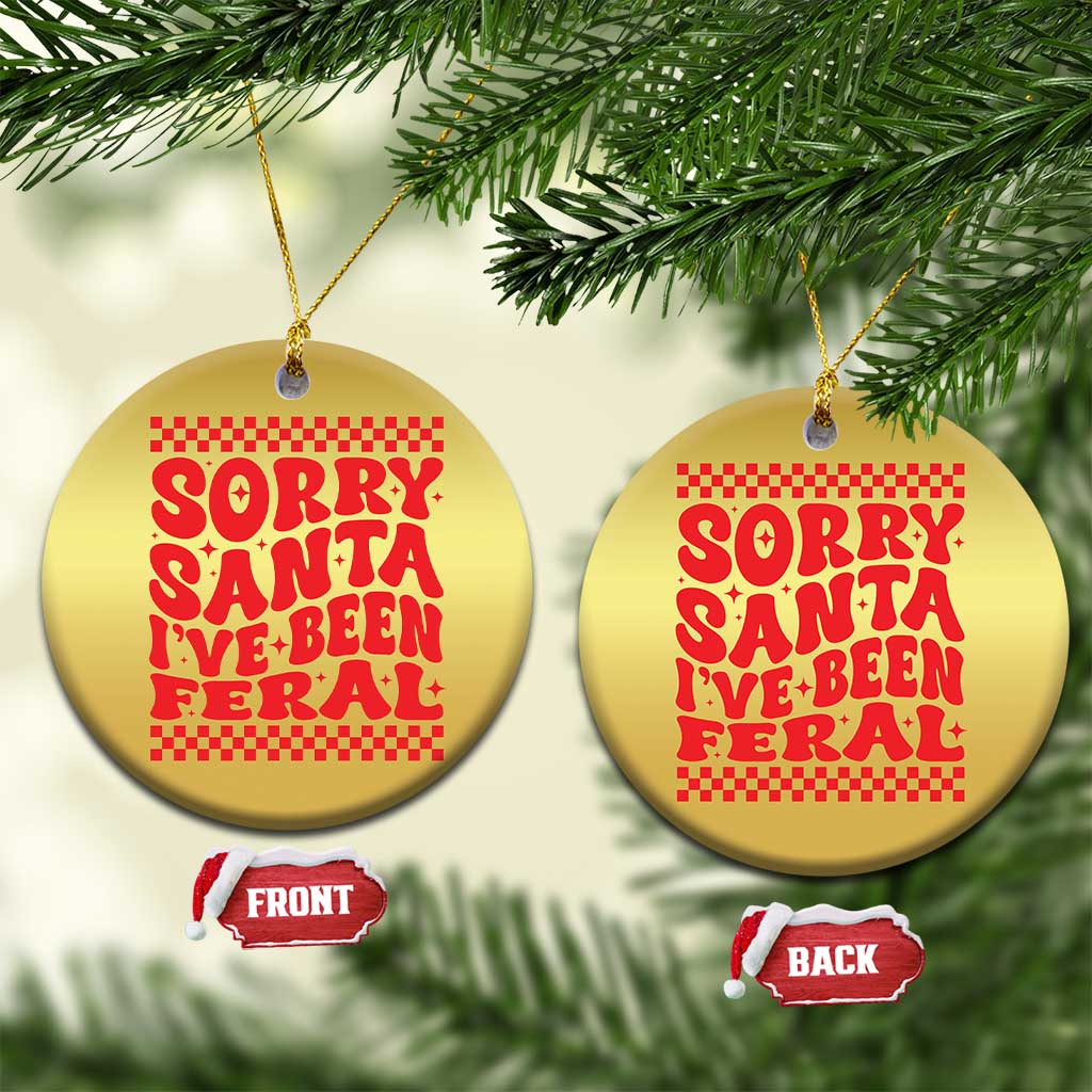 Baby Christmas Ornament Sorry Santa I've Been Feral Toddler Kids - Wonder Print Shop