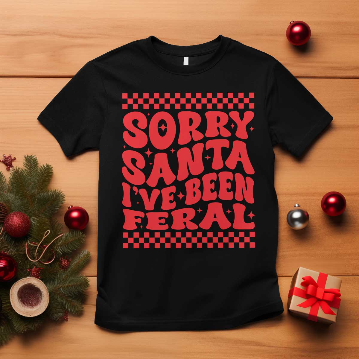 Christmas Baby T Shirt Sorry Santa I've Been Feral Toddler Kids - Wonder Print Shop