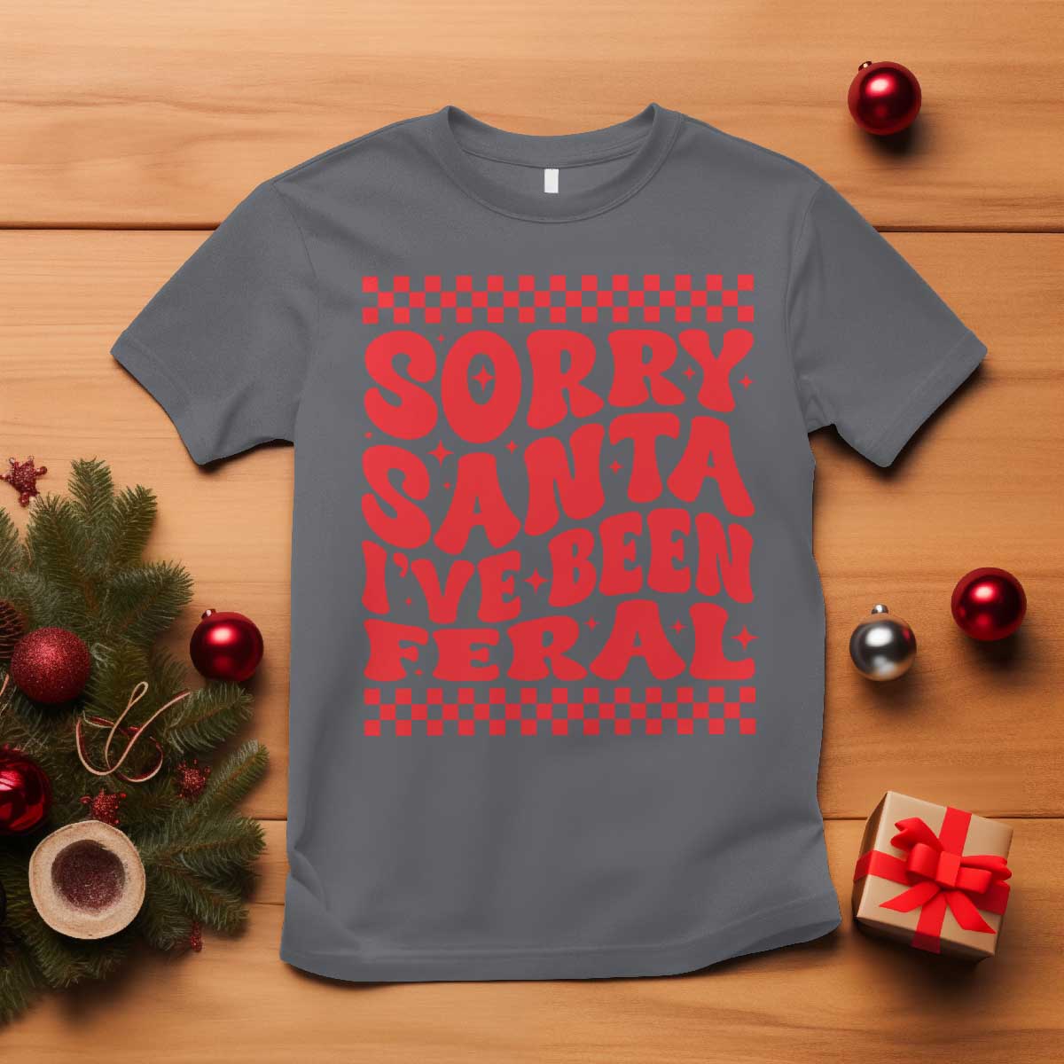 Christmas Baby T Shirt Sorry Santa I've Been Feral Toddler Kids - Wonder Print Shop