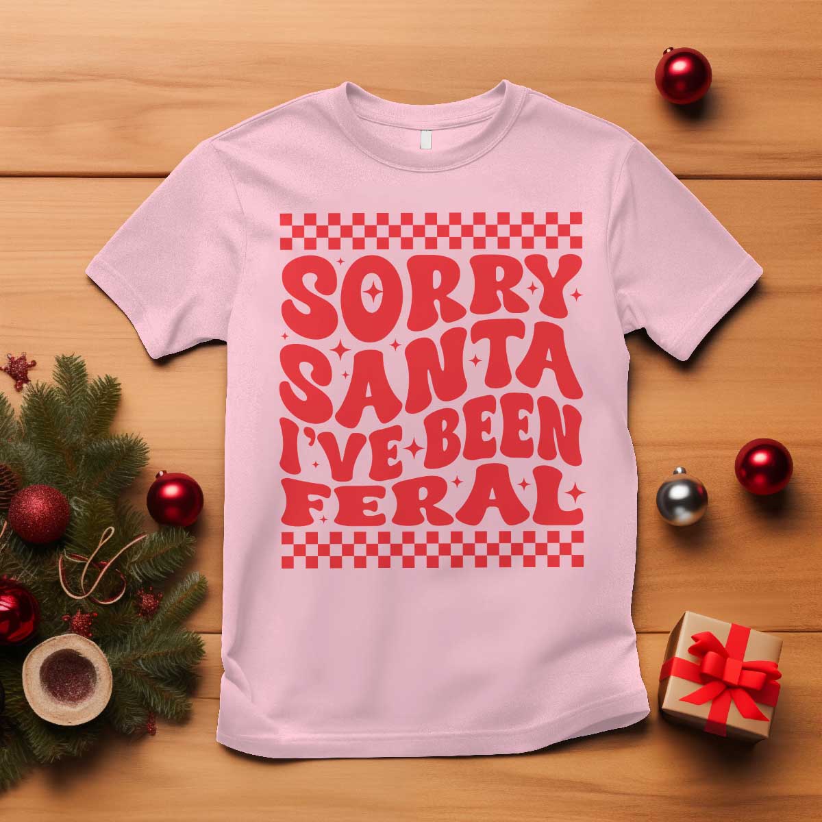 Christmas Baby T Shirt Sorry Santa I've Been Feral Toddler Kids - Wonder Print Shop