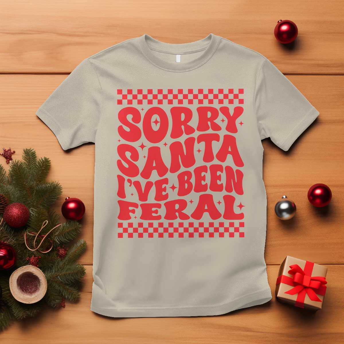 Christmas Baby T Shirt Sorry Santa I've Been Feral Toddler Kids - Wonder Print Shop