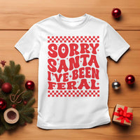 Christmas Baby T Shirt Sorry Santa I've Been Feral Toddler Kids - Wonder Print Shop