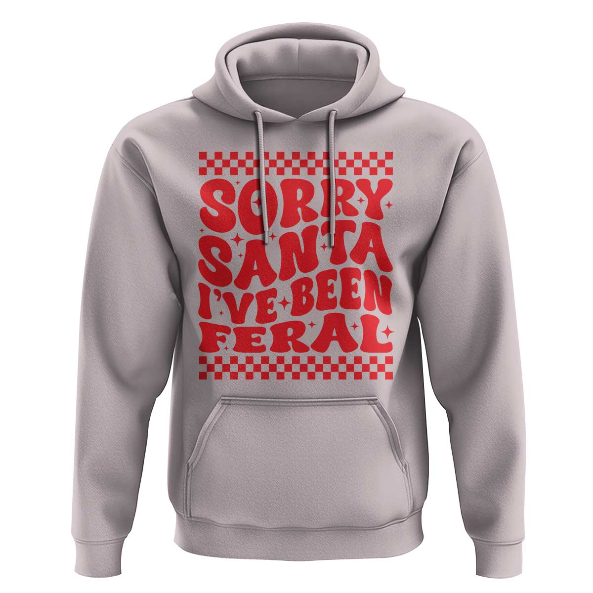 Christmas Baby Hoodie Sorry Santa I've Been Feral Toddler Kids
