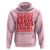 Christmas Baby Hoodie Sorry Santa I've Been Feral Toddler Kids